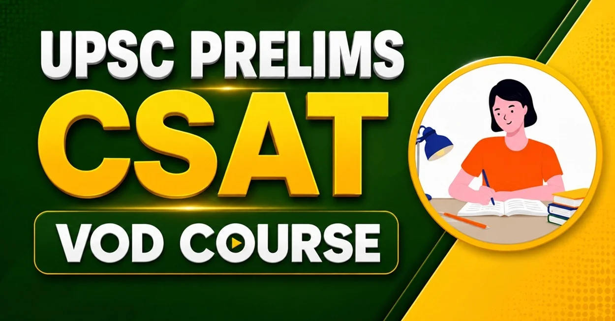 IAS Prelims: CSAT Batch (VOD)